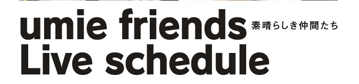 umie friends Live schedule
